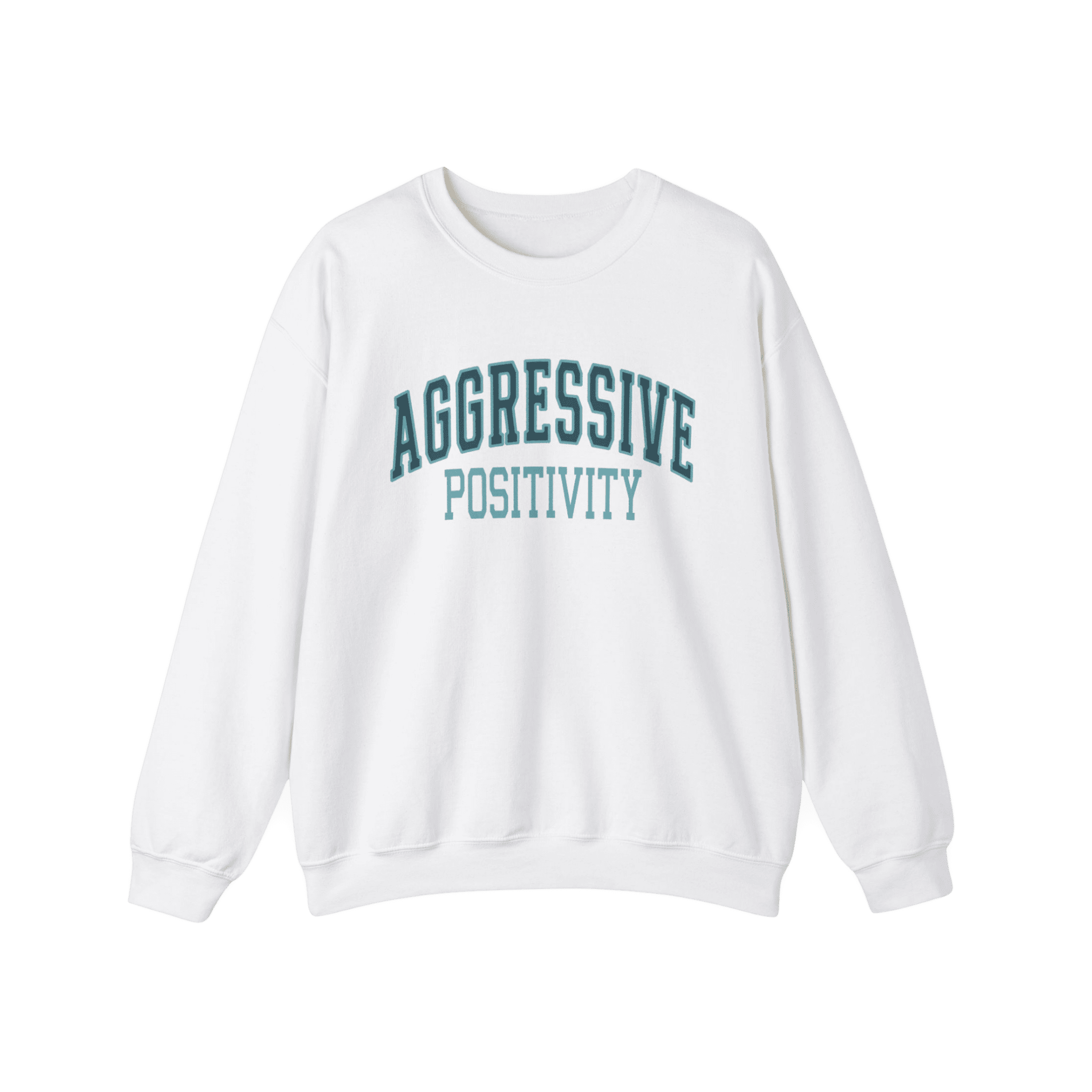Aggressive Positivity Crewneck
